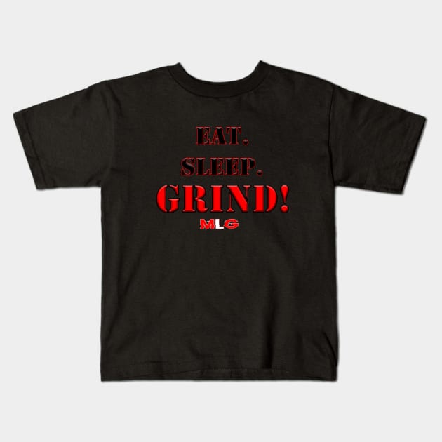 EAT. SLEEP. GRIND! MLG Kids T-Shirt by Mike Lloyd Gaming